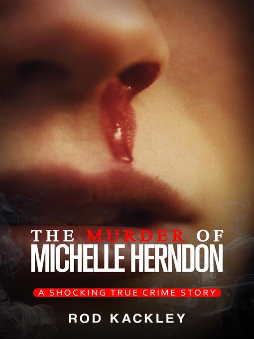 Title details for The Murder of Michelle Herndon by Rod Kackley - Available